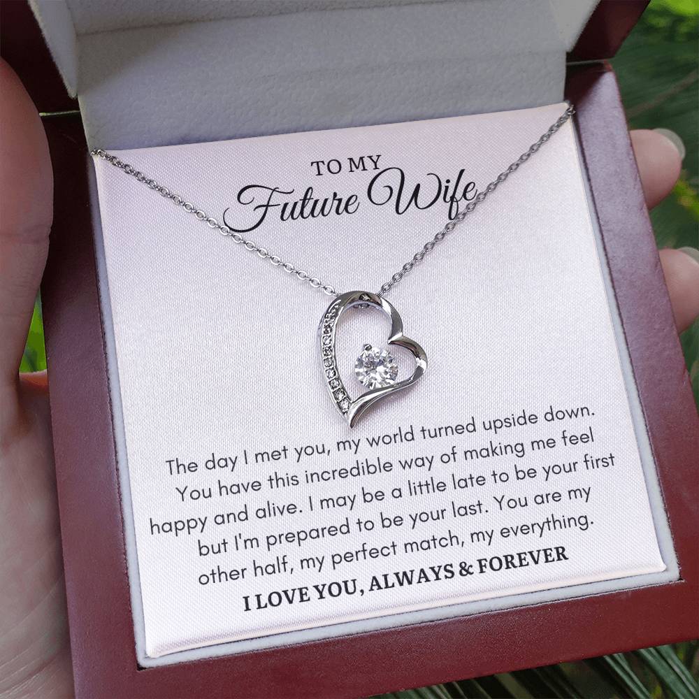 TO MY FUTURE WIFE - I'M PREPARED TO BE YOUR LAST - Forever Heart Necklace