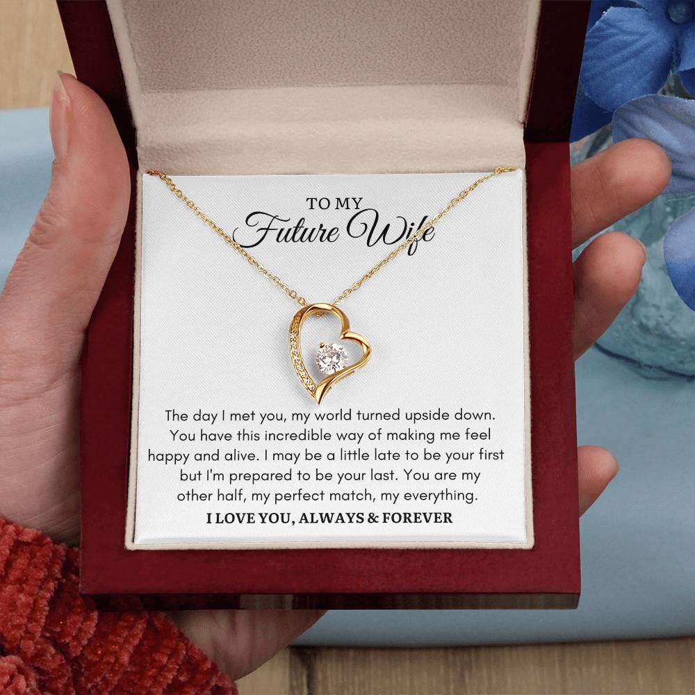 TO MY FUTURE WIFE - I'M PREPARED TO BE YOUR LAST - Forever Heart Necklace