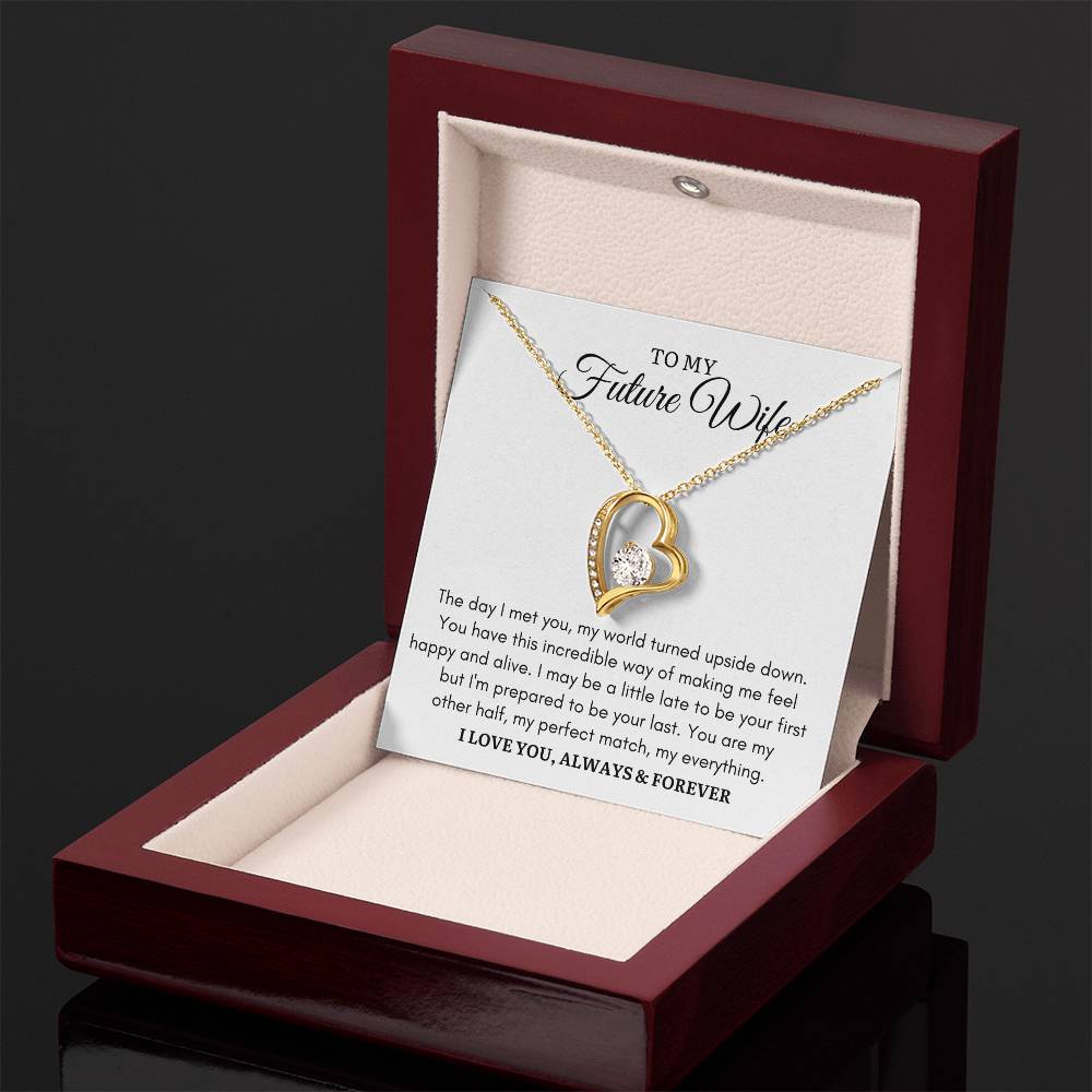 TO MY FUTURE WIFE - I'M PREPARED TO BE YOUR LAST - Forever Heart Necklace