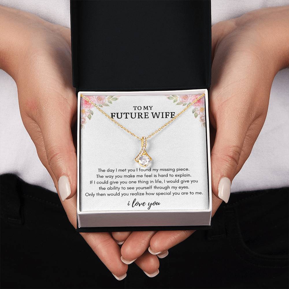 To My FUTURE WIFE - MISSING PIECE - Alluring Necklace