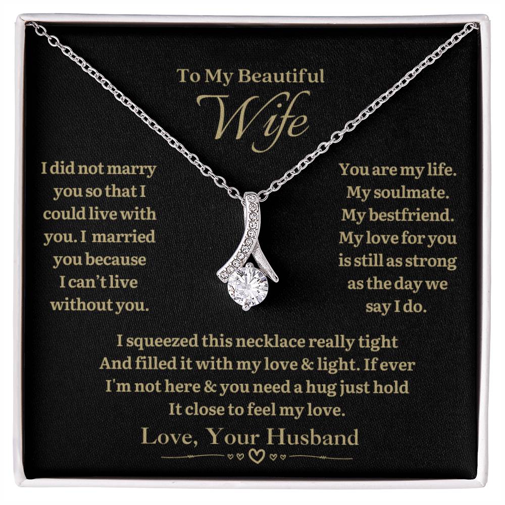 TO MY WIFE - Can't Live Without You - Alluring Necklace (black background)