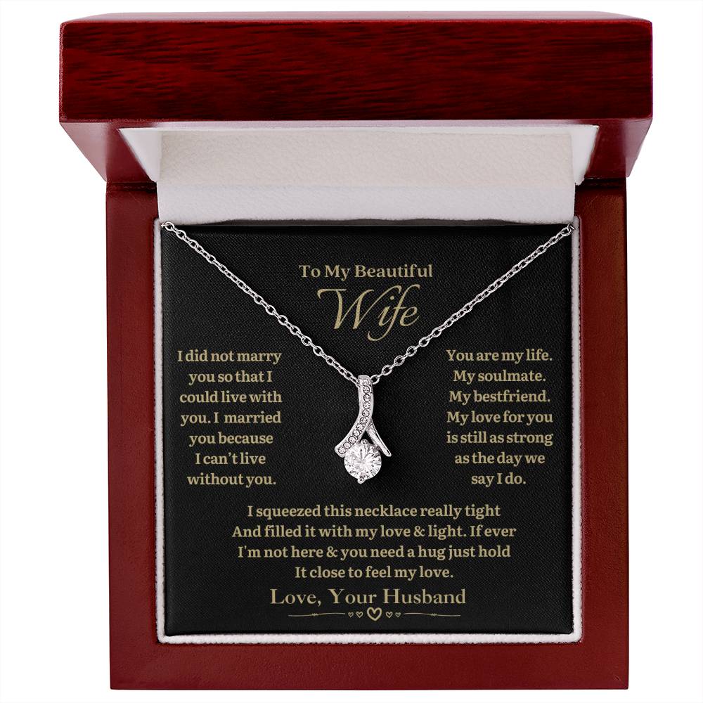 TO MY WIFE - Can't Live Without You - Alluring Necklace (black background)