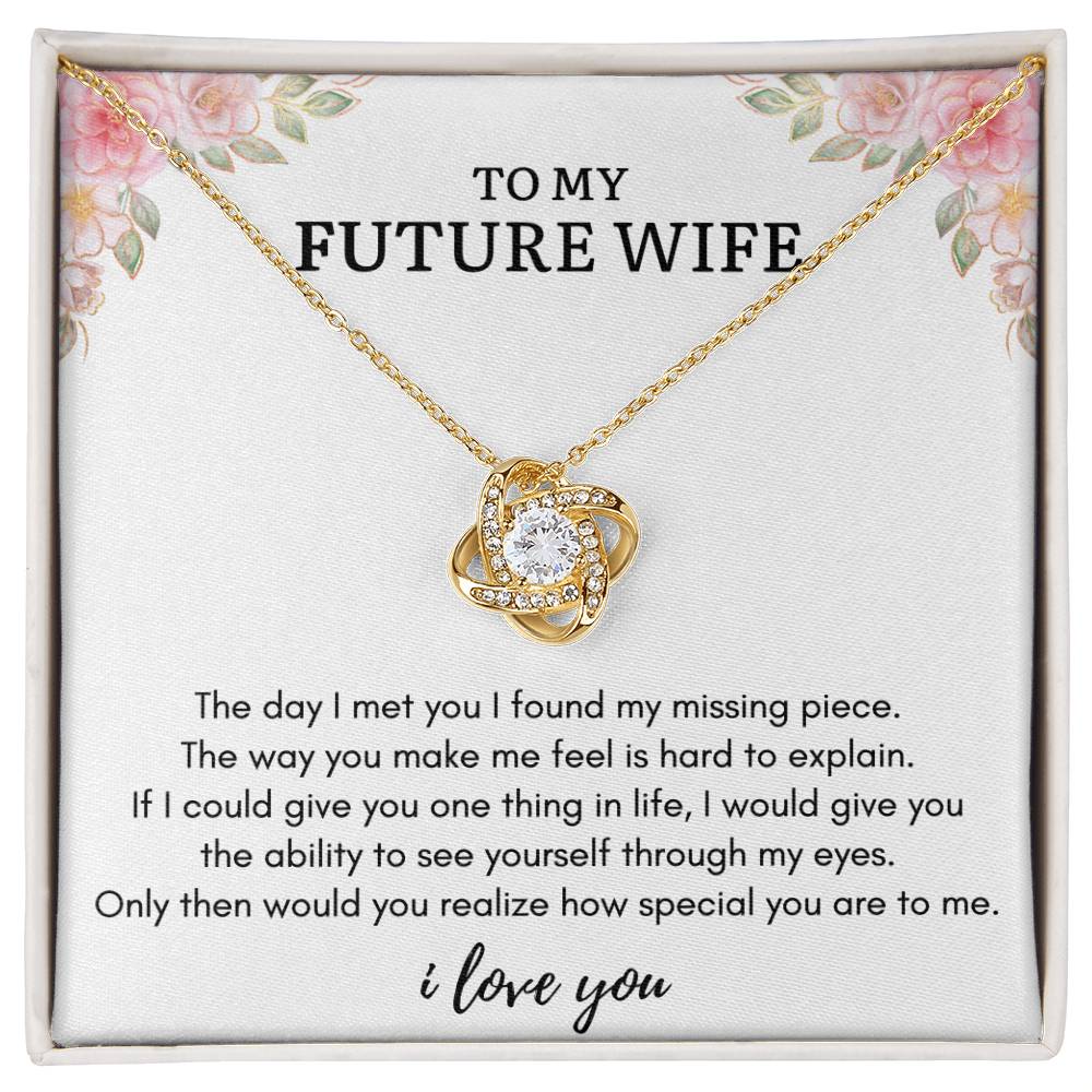 To My FUTURE WIFE - MISSING PIECE - Love Knot Necklace