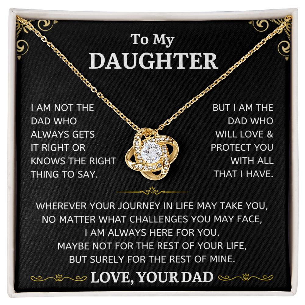 To My Daughter - I Am Not The Dad Who Always Gets It Right - Love Knot Necklace