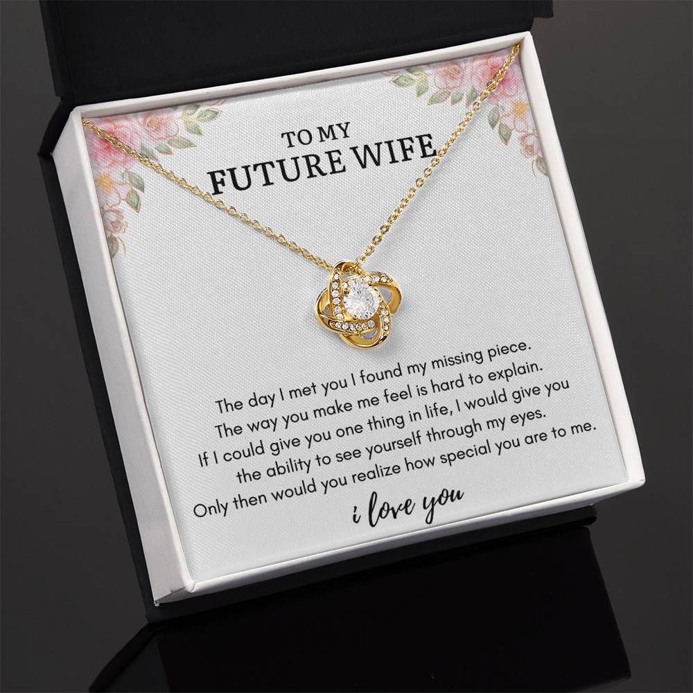 To My FUTURE WIFE - MISSING PIECE - Love Knot Necklace