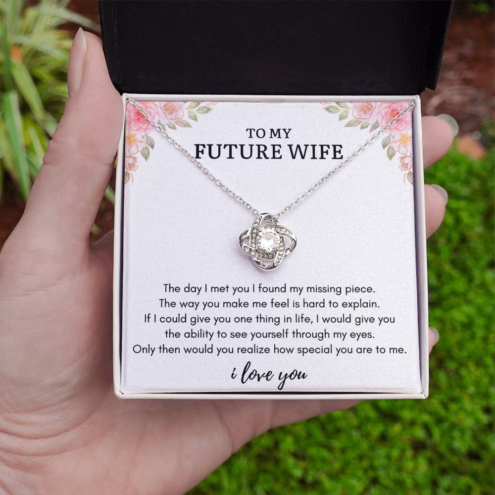 To My FUTURE WIFE - MISSING PIECE - Love Knot Necklace