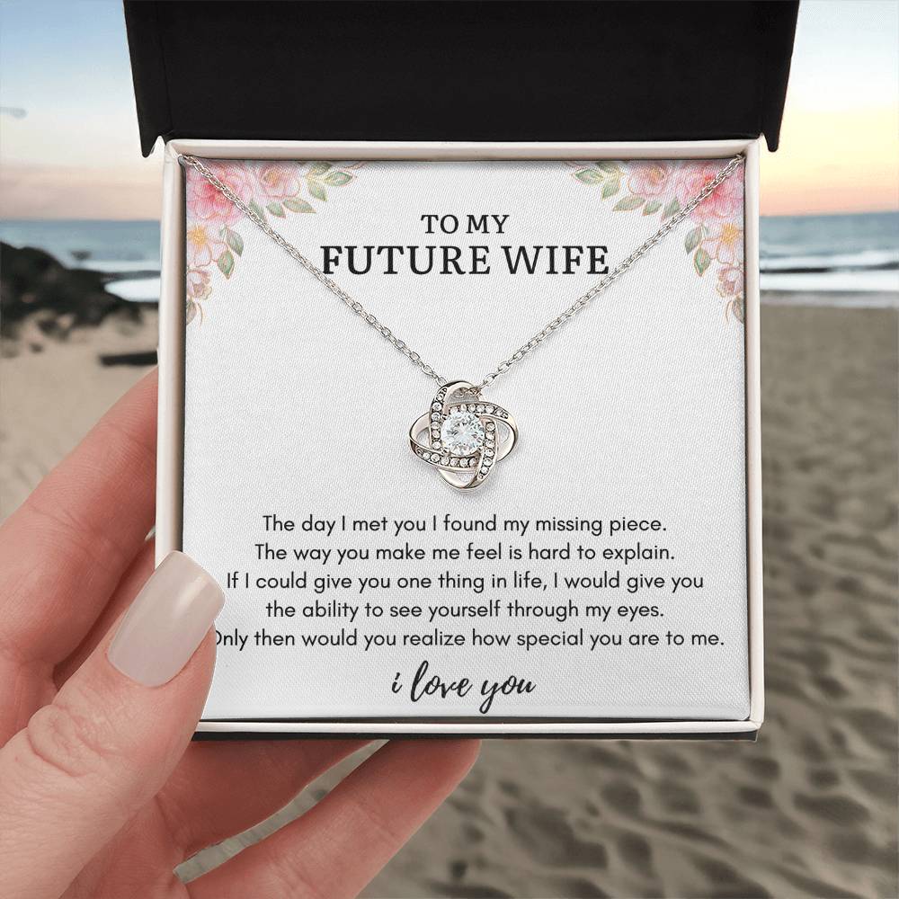 To My FUTURE WIFE - MISSING PIECE - Love Knot Necklace