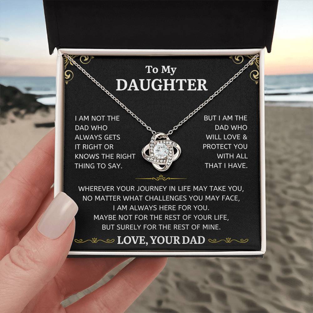 To My Daughter - I Am Not The Dad Who Always Gets It Right - Love Knot Necklace