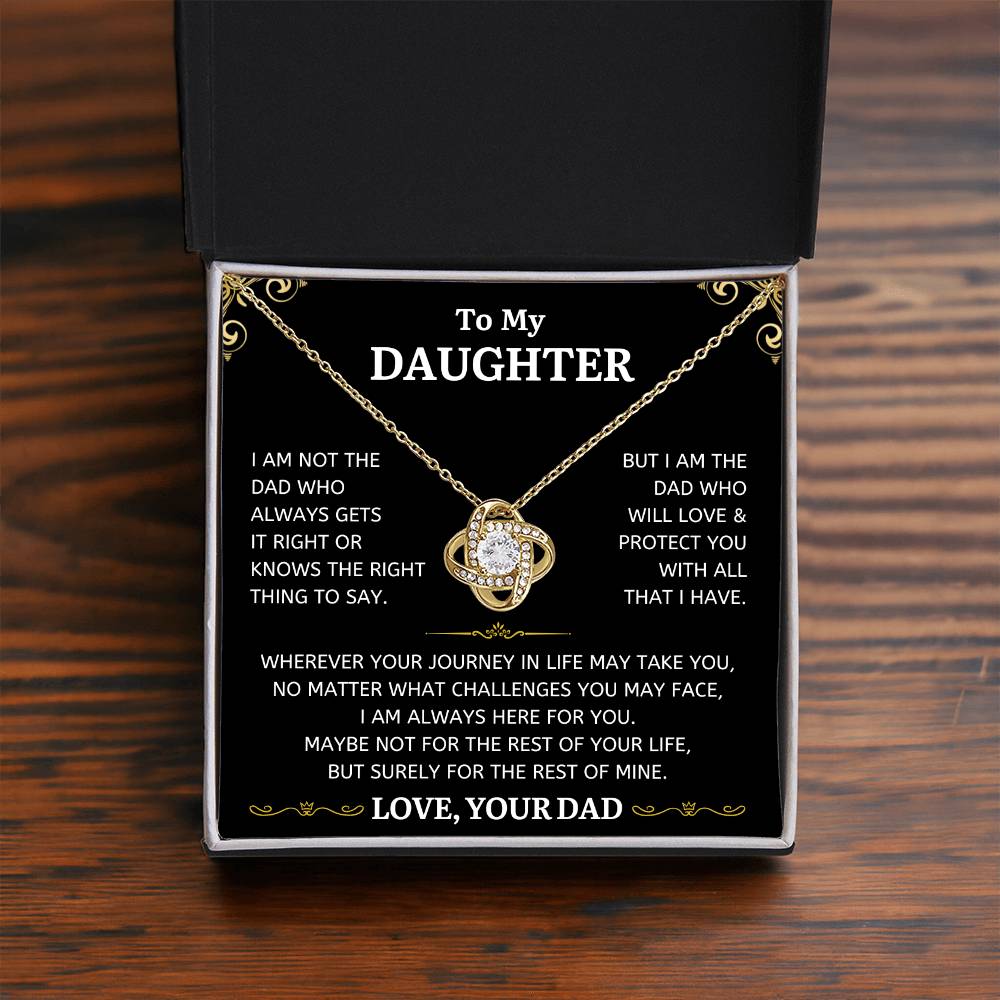 To My Daughter - I Am Not The Dad Who Always Gets It Right - Love Knot Necklace