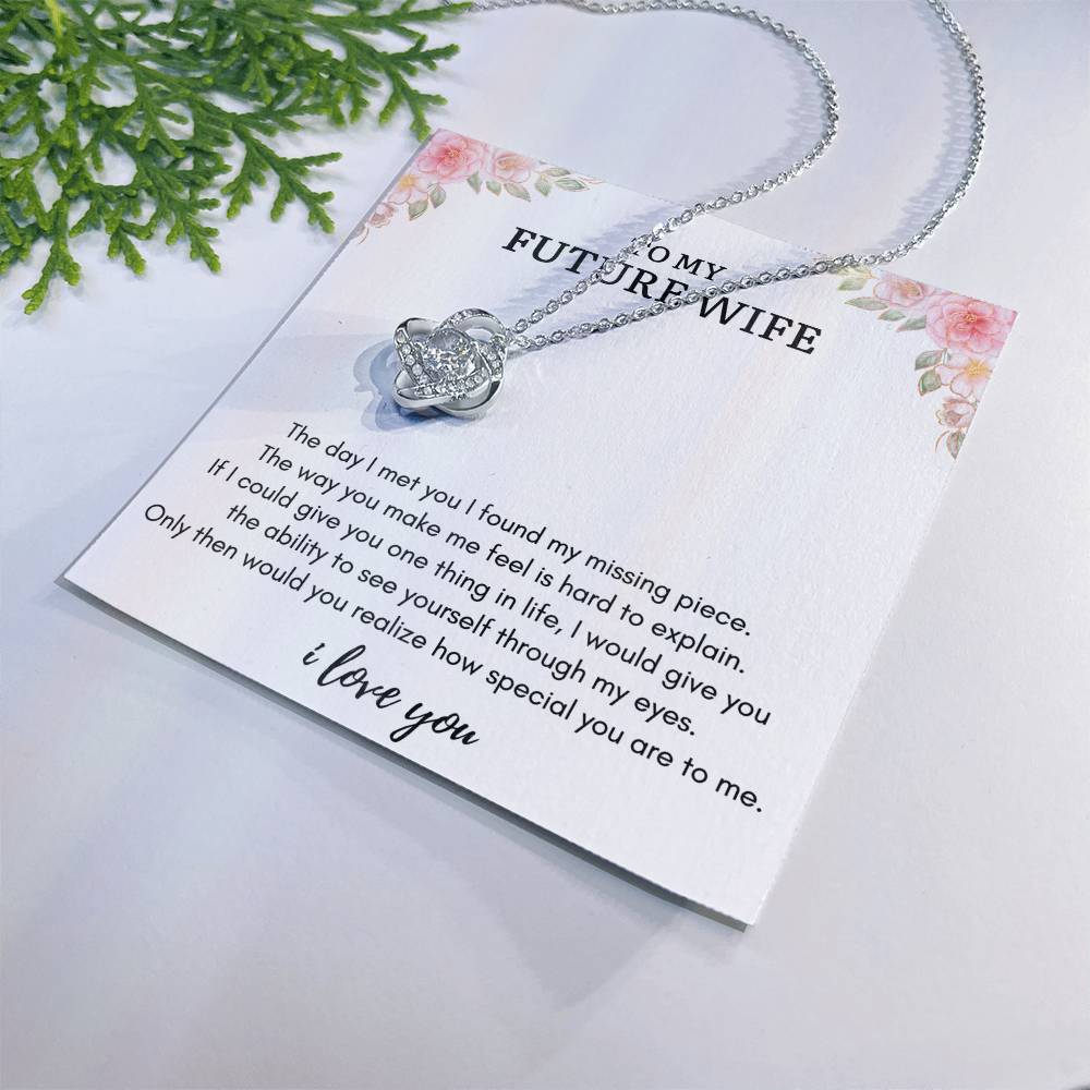 To My FUTURE WIFE - MISSING PIECE - Love Knot Necklace