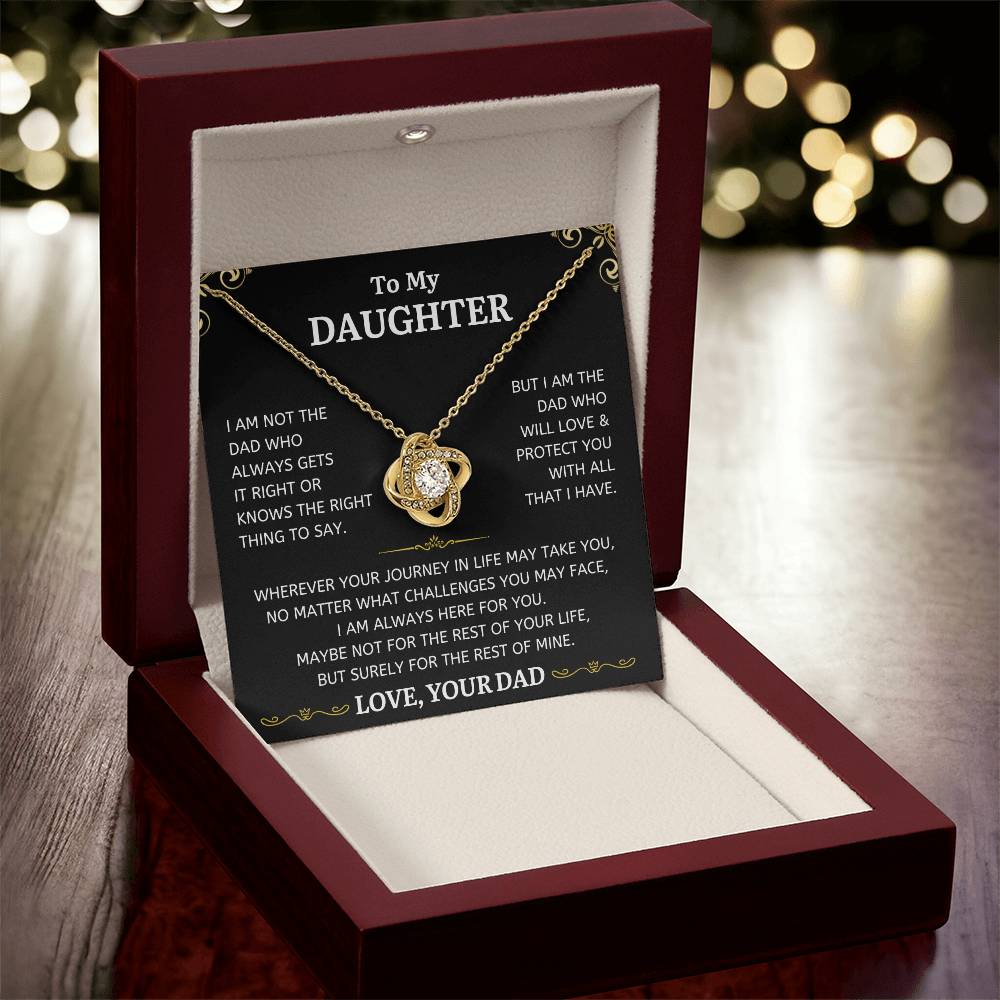 To My Daughter - I Am Not The Dad Who Always Gets It Right - Love Knot Necklace