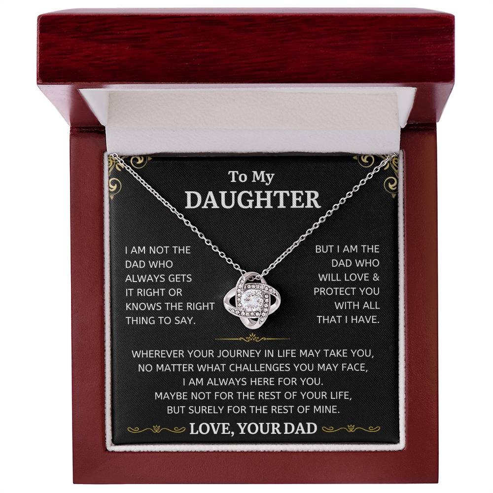 To My Daughter - I Am Not The Dad Who Always Gets It Right - Love Knot Necklace