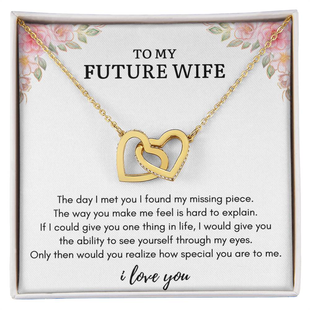 To My FUTURE WIFE - MY MISSING PIECE - Interlocking Heart Necklace