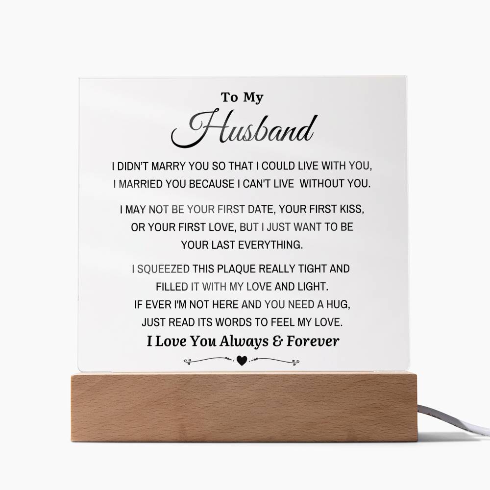To My Husband - "I Can't Live Without You" Acrylic Plaque