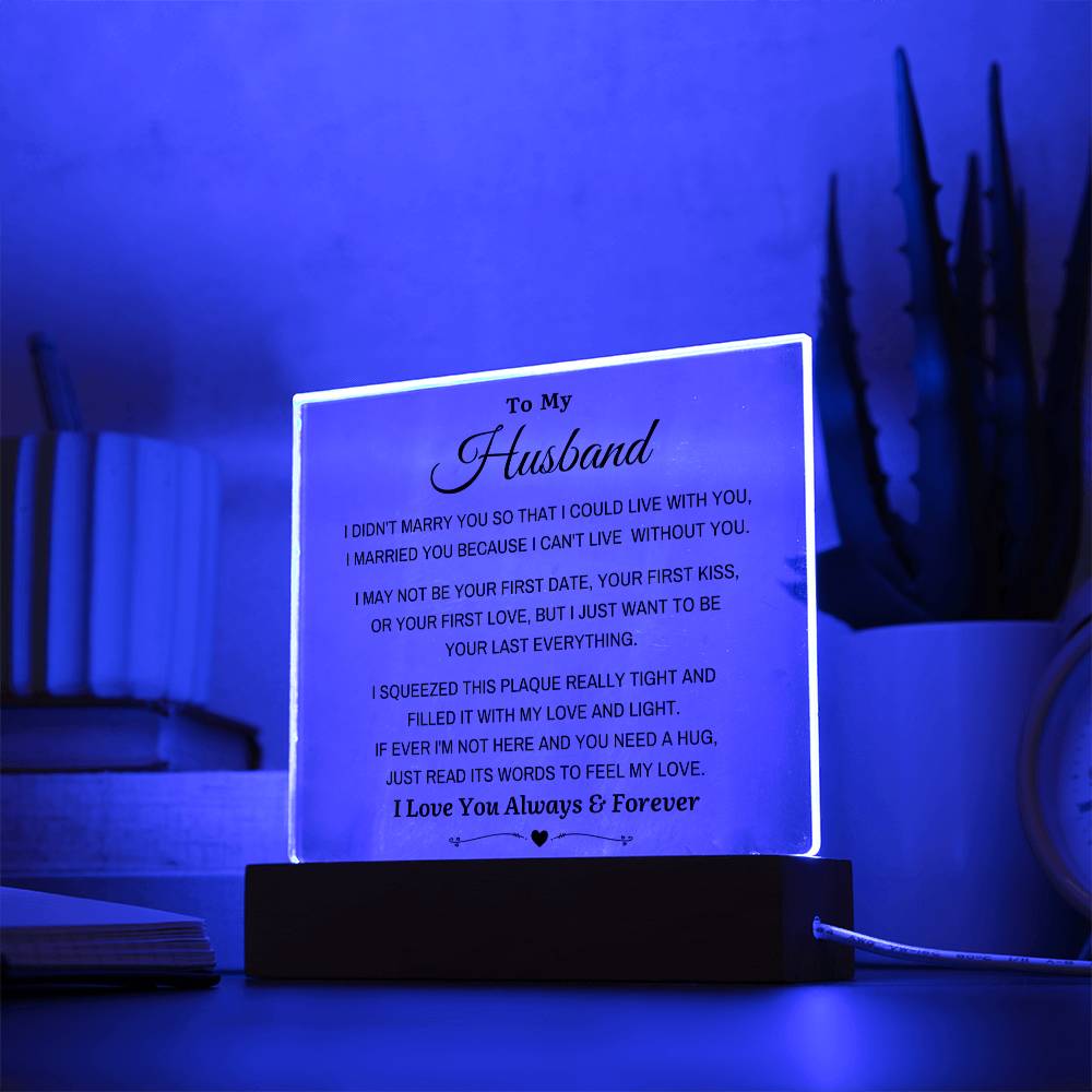 To My Husband - "I Can't Live Without You" Acrylic Plaque