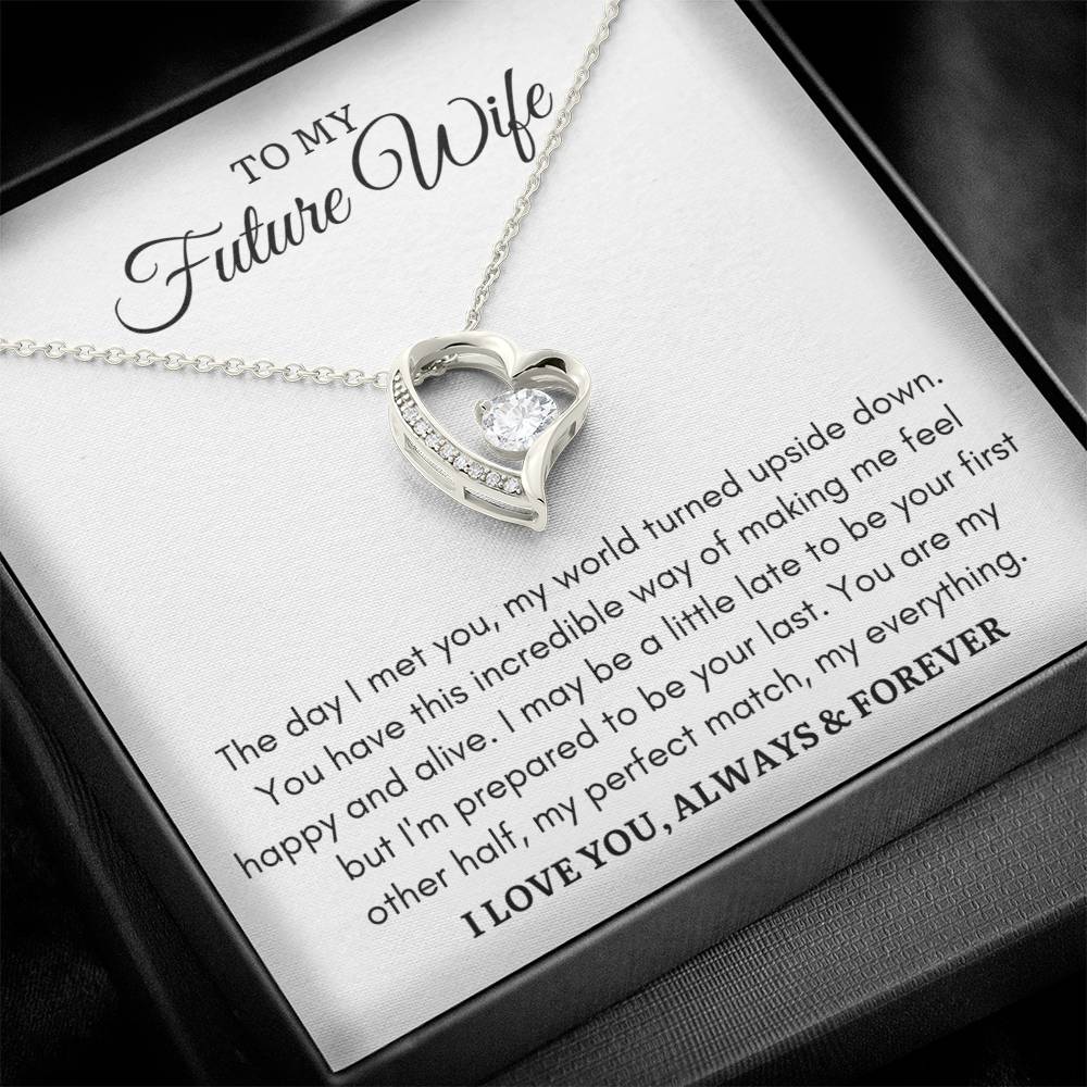 TO MY FUTURE WIFE - I'M PREPARED TO BE YOUR LAST - Forever Heart Necklace