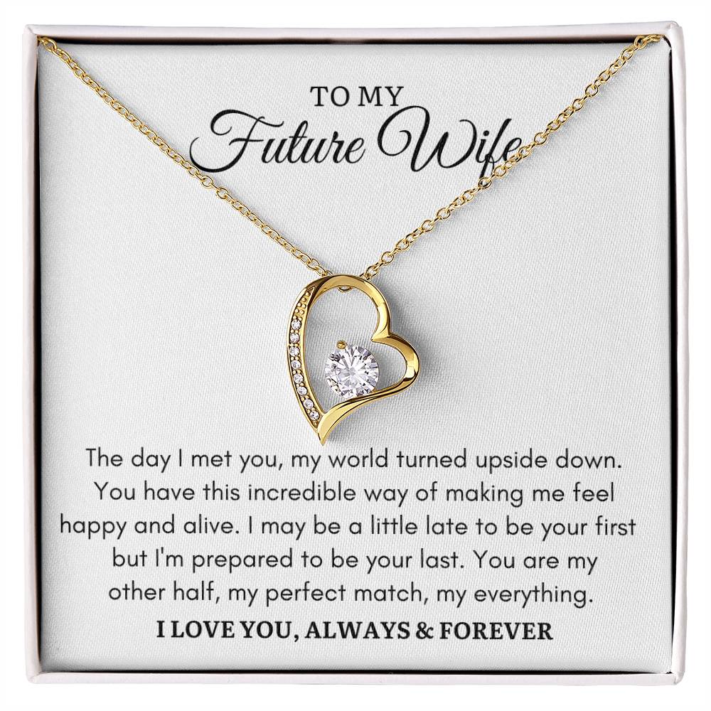TO MY FUTURE WIFE - I'M PREPARED TO BE YOUR LAST - Forever Heart Necklace