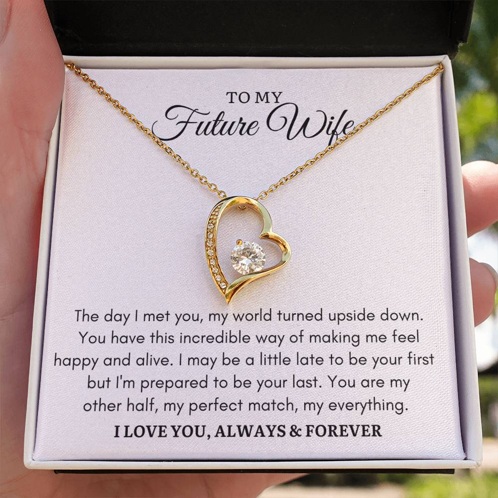 TO MY FUTURE WIFE - I'M PREPARED TO BE YOUR LAST - Forever Heart Necklace