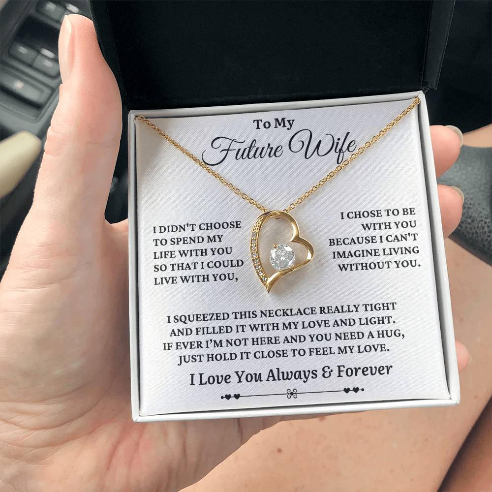To My Future Wife - Can't Live Without You - Forever Heart Necklace