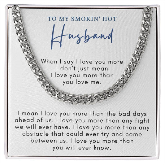 To My SMOKIN' HOT  Husband - Link Chain WBG