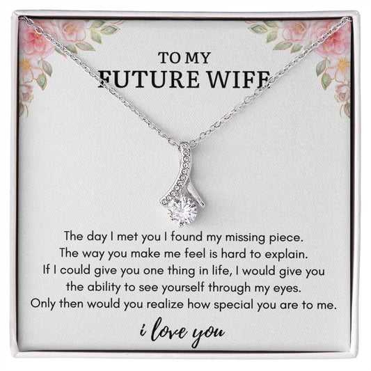 To My FUTURE WIFE - MISSING PIECE - Alluring Necklace