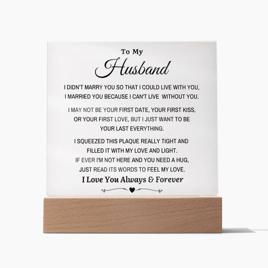 To My Husband - "I Can't Live Without You" Acrylic Plaque