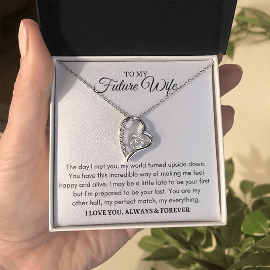 TO MY FUTURE WIFE - I'M PREPARED TO BE YOUR LAST - Forever Heart Necklace